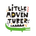 Little adventurer. cartoon crocodile, hand drawing lettering, decor elements. colorful vector, for kids, flat style.